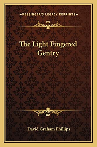 The Light Fingered Gentry (9781162778785) by Phillips, David Graham