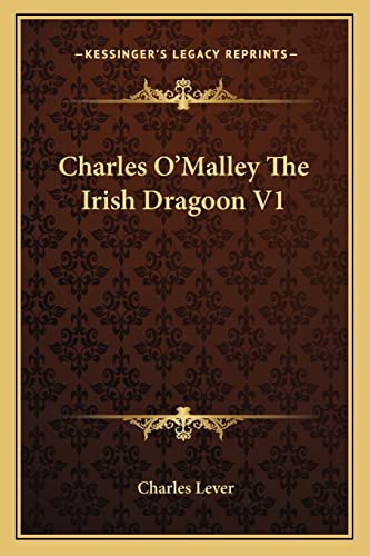 Charles O'Malley The Irish Dragoon V1 (9781162779027) by Lever, Charles