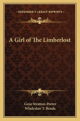 A Girl of The Limberlost (9781162779218) by Stratton-Porter, Deceased Gene