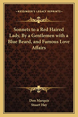 Beispielbild fr Sonnets to a Red Haired Lady, by a Gentlemen with a Blue Beard, and Famous Love Affairs zum Verkauf von WorldofBooks