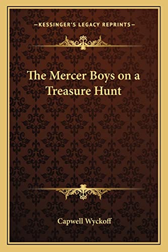 9781162782638: The Mercer Boys on a Treasure Hunt