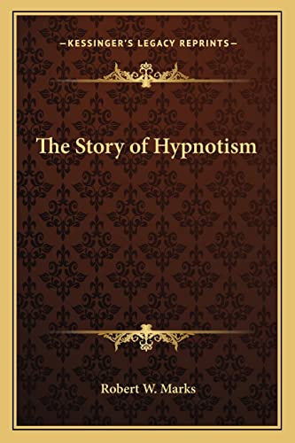 The Story of Hypnotism (9781162784397) by Marks, Robert W