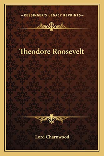9781162784403: Theodore Roosevelt