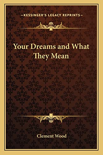 9781162785660: Your Dreams and What They Mean