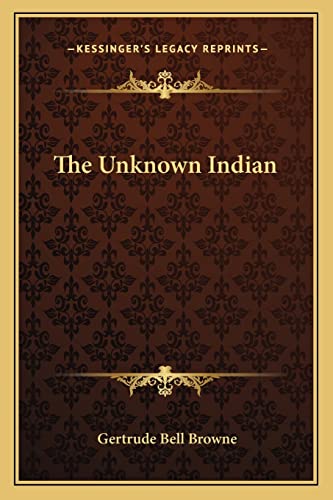 9781162785929: The Unknown Indian