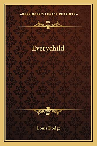Everychild (9781162786346) by Dodge, Louis