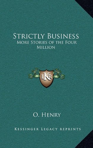 Strictly Business: More Stories of the Four Million (9781162786803) by Henry, O.