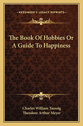 9781162788067: The Book Of Hobbies Or A Guide To Happiness