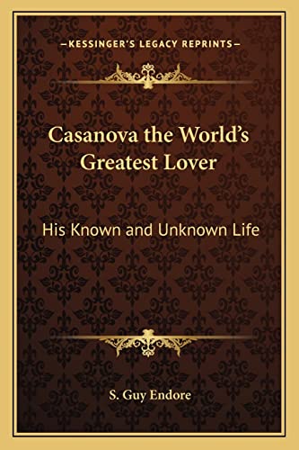 9781162790268: Casanova the World's Greatest Lover: His Known and Unknown Life