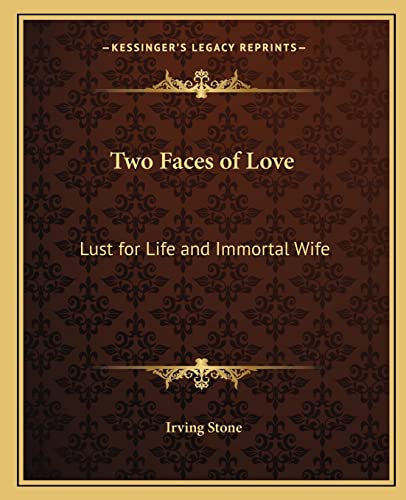 9781162792583: Two Faces of Love: Lust for Life and Immortal Wife