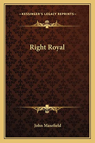 Right Royal (9781162792828) by Masefield, John