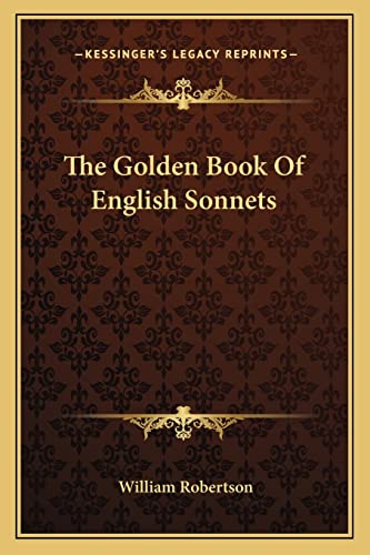 The Golden Book of English Sonnets (9781162794198) by Robertson, William