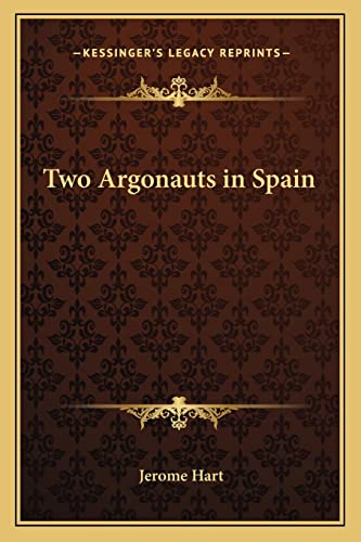 Two Argonauts in Spain (9781162794396) by Hart, Jerome