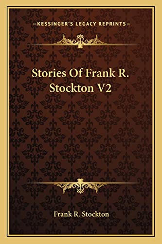 Stories Of Frank R. Stockton V2 (9781162795157) by Stockton, Frank R