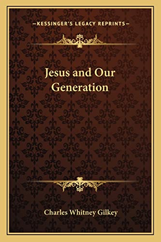 Beispielbild fr Jesus and Our Generation zum Verkauf von THE SAINT BOOKSTORE