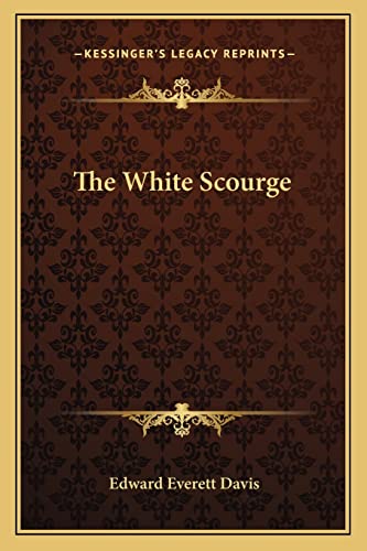9781162799018: The White Scourge