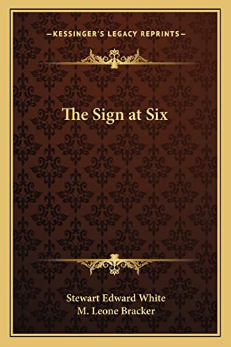 The Sign at Six (9781162801612) by White, Stewart Edward