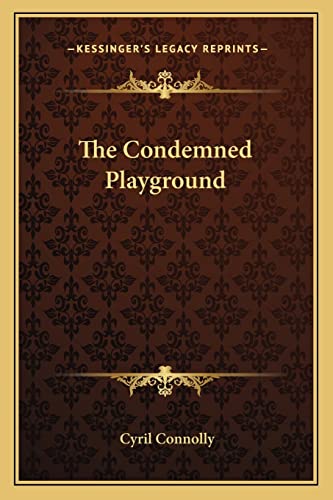 The Condemned Playground (9781162802428) by Connolly, Cyril