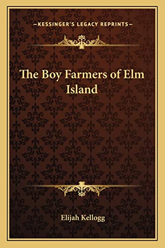 9781162802558: The Boy Farmers of Elm Island