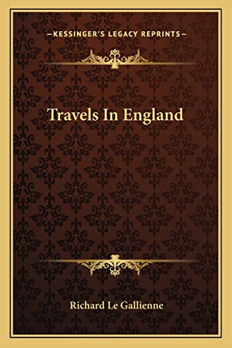 Travels In England (9781162802824) by Le Gallienne, Richard