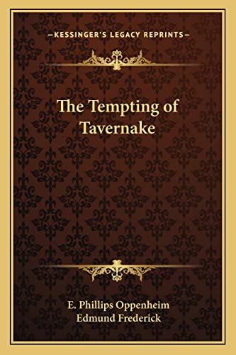 The Tempting of Tavernake (9781162804880) by Oppenheim, E Phillips