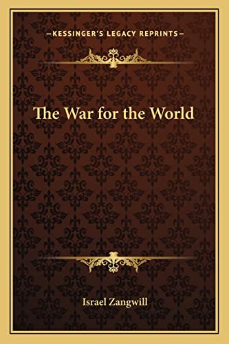 The War for the World (9781162806853) by Zangwill, Author Israel