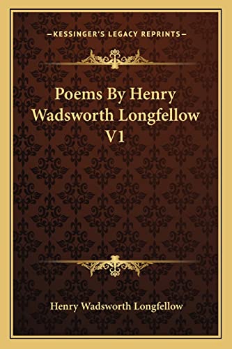 Poems by Henry Wadsworth Longfellow V1 (9781162807287) by Longfellow, Henry Wadsworth