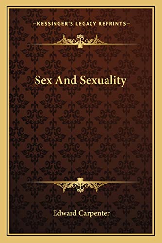 Sex And Sexuality (9781162809373) by Carpenter, Edward