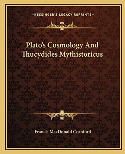 Stock image for Plato's Cosmology and Thucydides Mythistoricus for sale by THE SAINT BOOKSTORE