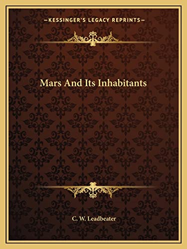 Mars And Its Inhabitants (9781162812045) by Leadbeater, C W