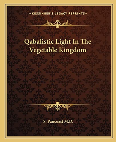 9781162812762: Qabalistic Light In The Vegetable Kingdom