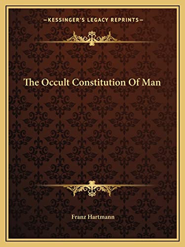 The Occult Constitution of Man (9781162813394) by Hartmann, Franz