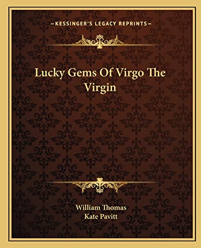 Lucky Gems Of Virgo The Virgin (9781162813905) by Thomas, Student And Senior Tutor In Modern History William; Pavitt, Kate