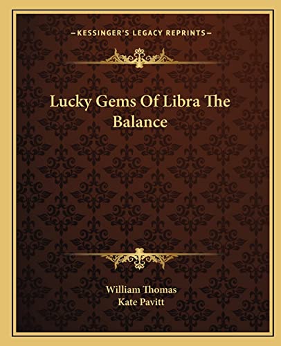 Lucky Gems Of Libra The Balance (9781162813912) by Thomas, Student And Senior Tutor In Modern History William; Pavitt, Kate