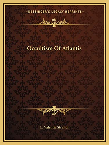 Occultism Of Atlantis (9781162814117) by Straiton, E Valentia