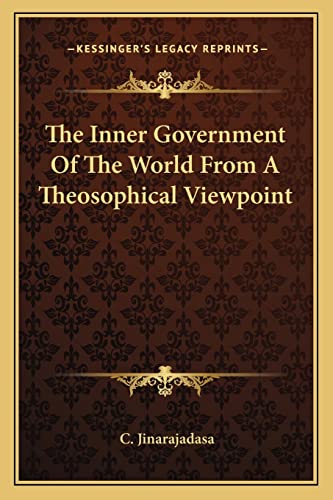 The Inner Government Of The World From A Theosophical Viewpoint (9781162814308) by Jinarajadasa, C