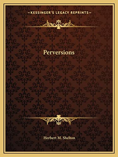 Perversions (9781162814889) by Shelton, Herbert M