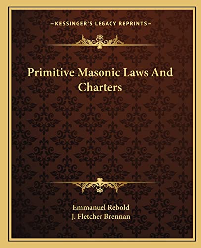 Stock image for Primitive Masonic Laws And Charters for sale by Lucky's Textbooks