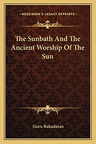 9781162816241: The Sunbath And The Ancient Worship Of The Sun