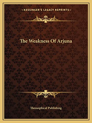 9781162818979: The Weakness Of Arjuna