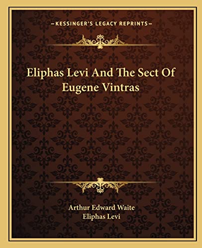 Stock image for Eliphas Levi And The Sect Of Eugene Vintras for sale by California Books