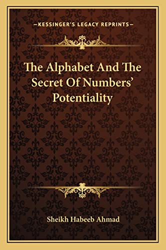 Stock image for The Alphabet And The Secret Of Numbers' Potentiality for sale by California Books
