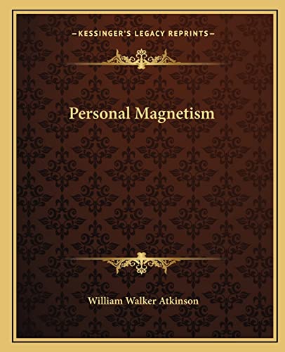 Personal Magnetism (9781162824574) by Atkinson, William Walker