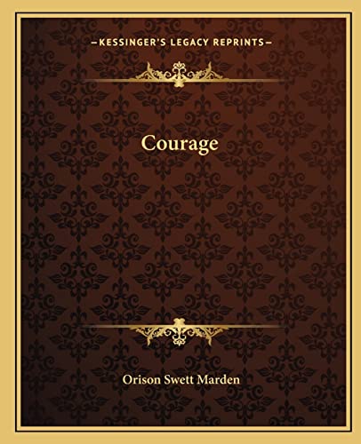 Courage (9781162826783) by Marden, Orison Swett