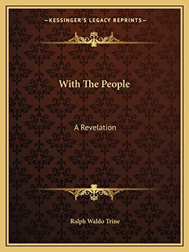 With The People: A Revelation (9781162827056) by Trine, Ralph Waldo