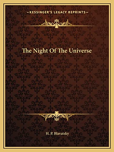 The Night of the Universe (9781162827278) by Blavatsky, Helena Petrovna