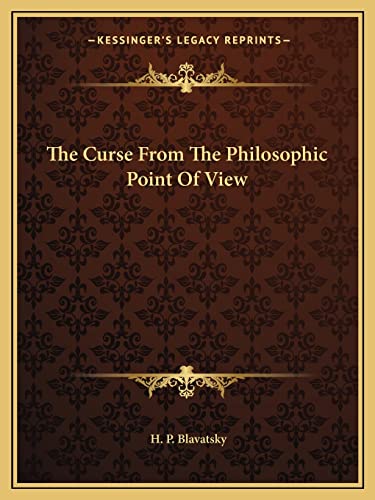 The Curse from the Philosophic Point of View (9781162827773) by Blavatsky, Helena Petrovna