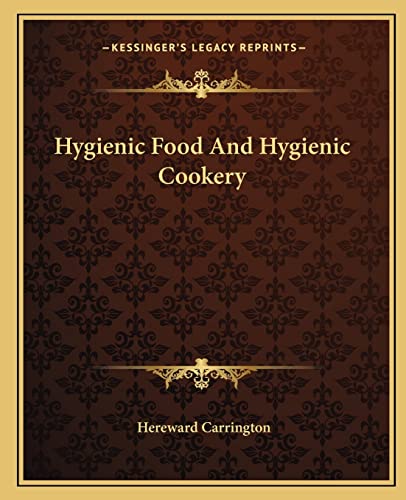 Hygienic Food And Hygienic Cookery (9781162832227) by Carrington, Hereward