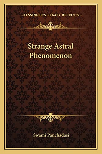 Strange Astral Phenomenon (9781162832777) by Panchadasi, Swami