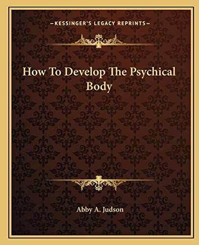 Stock image for How to Develop the Psychical Body for sale by THE SAINT BOOKSTORE